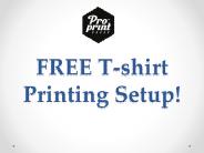 FREE T-shirt Printing Setup!
