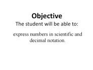 Objective The student will be able to: