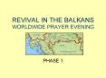 REVIVAL IN THE BALKANS WORLDWIDE PRAYER EVENING PowerPoint PPT Presentation