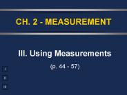 III. Using Measurements