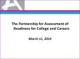 The Partnership for Assessment of Readiness for College and Careers PowerPoint PPT Presentation