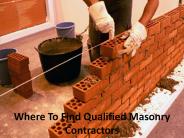 Where To Find Qualified Masonry Contractors