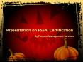FSSAI Certification for Food Safety PowerPoint PPT Presentation