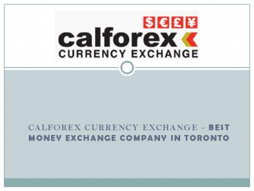 Calforex Currency Exchange - Best  Money Exchange company in Toronto