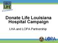 Donate Life Louisiana Hospital Campaign PowerPoint PPT Presentation
