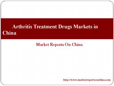 Arthritis Treatment Drugs Markets in China