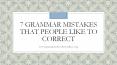 7 Grammar Mistakes that People Like to Correct PowerPoint PPT Presentation