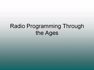 Radio Programming Through the Ages