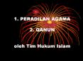 1. PERADILAN AGAMA 2. QANUN  oleh Tim Hukum Islam PowerPoint PPT Presentation
