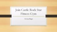 Join Castle Rock Star Fitness Gym
