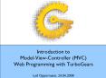 Introduction to Model-View-Controller (MVC) Web Programming with TurboGears Leif Oppermann, 24.04.2008 PowerPoint PPT Presentation