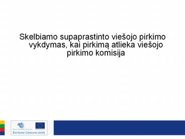 Skelbiamo supaprastinto vie