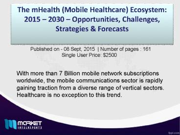 Recent Trends in mHealth (Mobile Healthcare) Ecosystem: (2015 – 2030)