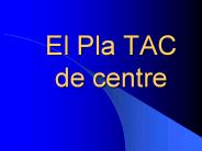 El Pla TAC de centre
