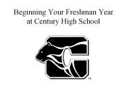 Beginning Your Freshman Year at Century High School