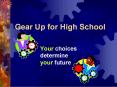 Gear Up for High School PowerPoint PPT Presentation