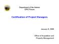 Department of the Interior CPIC Forum  Certification of Project Managers PowerPoint PPT Presentation