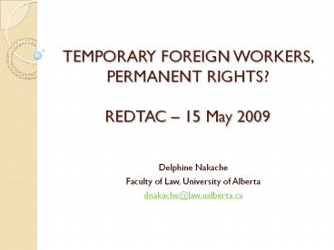 TEMPORARY FOREIGN WORKERS, PERMANENT RIGHTS? REDTAC 