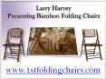 Larry Harvey Presenting Bamboo Folding Chairs PowerPoint PPT Presentation