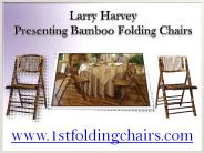 Larry Harvey Presenting Bamboo Folding Chairs