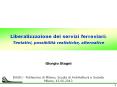 Liberalizzazione dei servizi ferroviari: Tentativi, possibilit PowerPoint PPT Presentation