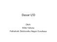 Dasar I/O PowerPoint PPT Presentation