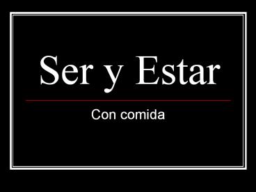 Ser y Estar