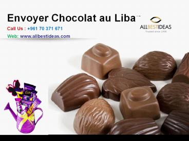 Send chocolate to Lebanon: +961 70 371 671