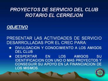 PROYECTOS DE SERVICIO DEL CLUB ROTARIO EL CERREJON