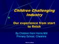 Children Challenging Industry  Our experience from start to finish PowerPoint PPT Presentation