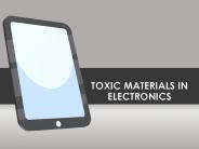 TOXIC MATERIALS IN ELECTRONICS