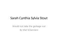 Sarah Cynthia Sylvia Stout PowerPoint PPT Presentation