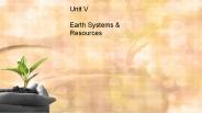 Unit V Earth Systems