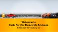 Cash for Cars Removal Brisbane PowerPoint PPT Presentation