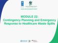 MODULE 22: Contingency Planning and Emergency Response to Healthcare Waste Spills PowerPoint PPT Presentation