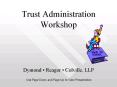 Trust Administration Workshop PowerPoint PPT Presentation