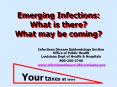 Emerging Infections: What is there? What may be coming? PowerPoint PPT Presentation