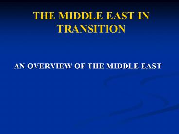 THE MIDDLE EAST IN TRANSITION