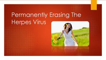 Permanently Erasing The Herpes Virus