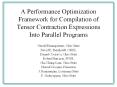 A Performance Optimization Framework for Compilation of Tensor Contraction Expressions Into Parallel Programs PowerPoint PPT Presentation