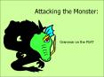 Attacking the Monster: PowerPoint PPT Presentation