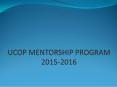 UCOP MENTORSHIP PROGRAM 2015-2016 PowerPoint PPT Presentation