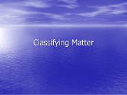 Classifying Matter