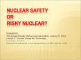 Nuclear Safety or Risky Nuclear? PowerPoint PPT Presentation