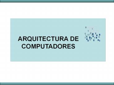 ARQUITECTURA DE COMPUTADORES