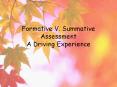 Formative V. Summative Assessment A Driving Experience PowerPoint PPT Presentation