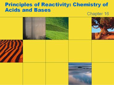 Principles of Reactivity: Chemistry of Acids and Bases