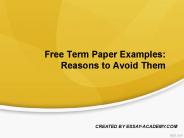 Free Term Paper Examples Reasons to Avoid Them