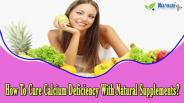 How To Cure Calcium Deficiency With Natural Supplements?