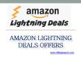 Amazon Lightning Deals Offers PowerPoint PPT Presentation